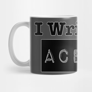 I Write ACE Mug